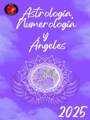 cover image of Astrología,   Numerología  y  Ángeles 2025